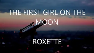 The First Girl On The Moon - Roxette (Lyrics & Traducción)