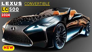 2024 LEXUS LC500  CONVERTİBLE (Cabriolet) | Price, Review, Interior and More