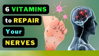 Healing Your Nerves Naturally: Top 6 Vitamins You Need