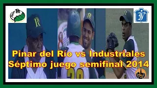 Pinar del Río vs Industriales 7mo juego semifinal 2014