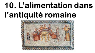 10. L’alimentation dans l’antiquité romaine, avec Dimitri Tilloi d’Ambrosi