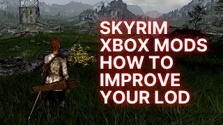 How to get a Better LoD Skyrim Xbox Mods