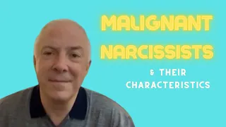 8 Characteristics of a Malignant Narcissist