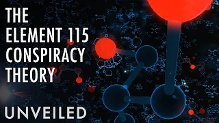 What Is Element 115 and Is The Government Hiding It From Us? | Unveiled