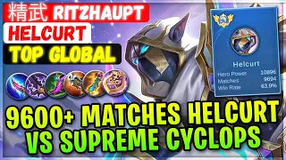 9600+ Matches Helcurt VS Supreme Cyclops [ Top Global Helcurt ] 精武 Ritzhaupt - Mobile Legends Build