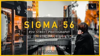 SIGMA 56mm F/1.4 | STREET PHOTOGRAPHY IN OSAKA