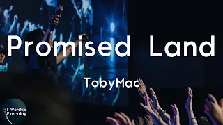TobyMac - Promised Land (Lyric Video) | You're my promised land