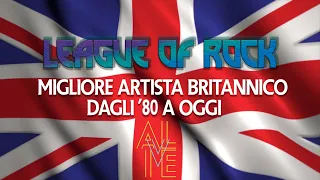 League of Rock | Miglior Artista/Gruppo Britannico dal 1980 ad Oggi
