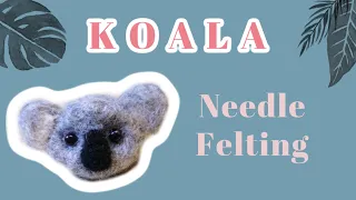 Cute Koala Needle Felting Craft with ASMR