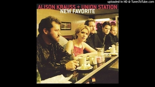 Alison Krauss & Union Station - The Boy Who Wouldn't Hoe Corn