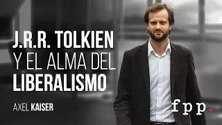 Axel Kaiser | J.R.R. Tolkien y el Alma del Liberalismo | UElCato FPP 2014