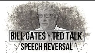 Bill Gates - Ted Talk: Innovating to Zero - Speech Reversal