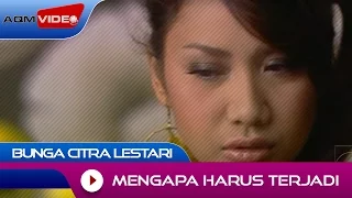 Bunga Citra Lestari - Mengapa Harus Terjadi | Official Music Video
