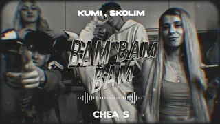 Kumi, Skolim - BAM BAM BAM (CHEATS REMIX)