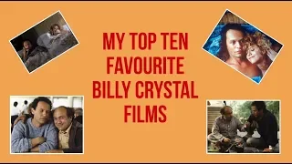 MY TOP TEN FAVOURITE BILLY CRYSTAL FILMS