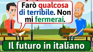 IMPARA L'ITALIANO: Il futuro in italiano | Conversazione in Italiano - LEARN ITALIAN