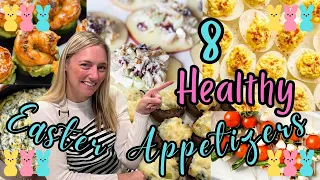 8 HEALTHY Easter Appetizers!  🐣 Quick & Easy Party Foods!  🐣