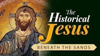 It Is Written - Beneath the Sands: The Historical Jesus