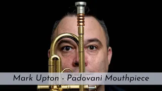 Mark Upton - Signature Mouthpieces by Padovani Music!