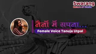 Naino Mein Sapna | Karaoke with Female Voice | Tanuja Utpal