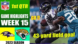 Baltimore Ravens vs Jacksonville Jaguars FULL GAME 1st QTR [WEEK 15] | NFL Highlights 2023