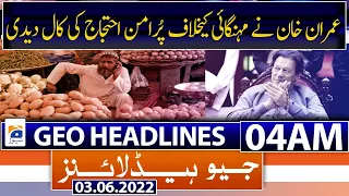Geo News Headlines Today 04 AM | Imran Khan | Petroleum products prices hike | PML-N | 3rd June 2022