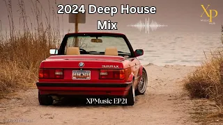 DEEP HOUSE MIX 2024 Mixed by XP | XPMusic EP21 | SOUTH AFRICA | #soulfulhouse #deephouse