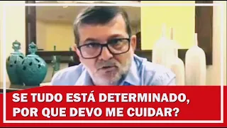 Se tudo está determinado, por que devo me cuidar? - Pr. Marcos Granconato