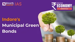 Sustainability Meets Finance: Indore’s Municipal Green Bonds | What are Green Bonds? UPSC