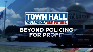 Town Hall: Beyond Policing for Profit