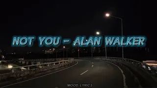 NOT YOU - Alan Walker & Emma Steinbakken Lyrics |Terjemahan Indonesia Speed Up #tiktok  #moodlyrics