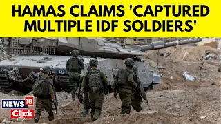 Hamas Claims It Has Taken IDF Soldiers Hostage| Israel Vs Hamas Updates | G18V | English News