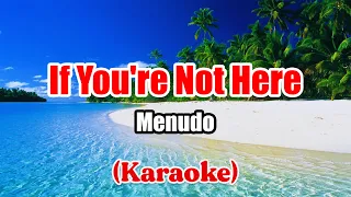 If You're Not Here - Menudo (Karaoke)