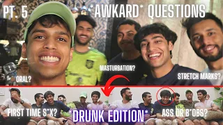 Guys answer *AWKWARD* questions girls are too afraid to ask (DRUNK EDITION) Pt. 5