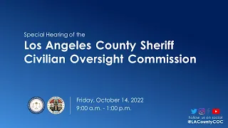Special Hearing on Deputy Gangs within the Los Angeles County Sheriff’s Department, October 14, 2022