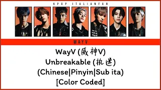 WayV - Unbreakable (Chinese|Pinyin|Sub ita) [Color Coded]