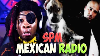 SPM - Mexican Radio REACTION
