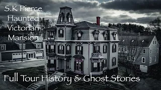 The S.K Pierce Haunted Victorian Mansion Full Tour History & Ghost Stories | 4k
