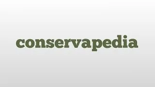 conservapedia meaning and pronunciation