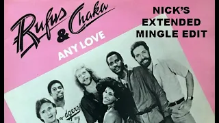 Rufus & Chaka Khan - Any Love (Nick's Extended Mingle Edit)