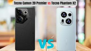 Tecno Camon 20 Premier vs Tecno Phantom X2