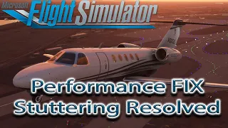 Microsoft Flight Simulator | Stuttering From Last Update | Fixed!!!