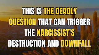 🔴This is the deadly question that can trigger the narcissist's destruction and downfall