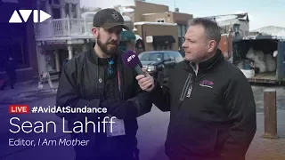 #AvidAtSundance | Sean Lahiff Edited "I Am Mother"