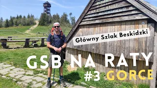 Główny Szlak Beskidzki - GSB na raty #3 | Gorce