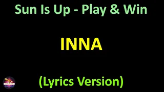 Inna - Sun Is Up - Play & Win Radio Edit (Lyrics version)