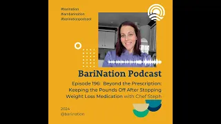 196: Beyond the Prescription: Keeping the Pounds Off Stopping Weight Loss Medication with Chef Steph
