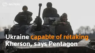 Ukraine capable of retaking Kherson, says Pentagon