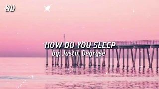 How Do You Sleep Lyrics (8d)  Cover by Justin Degryse