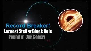 Astronomers discover most massive stellar black hole in the Milky Way 'extremely close' to Earth